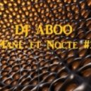 DJ ABOO - Mane et Nocte #2 ()