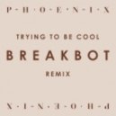 Phoenix - Trying To Be Cool
