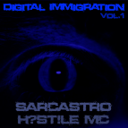 Sarcastro & Hostile MC - Digital Immigration Vol. 1