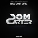 Avicii & Henry Fong Vs Jungle Jim - Bad Umf (Dom Carter UMF 2013 Rework)
