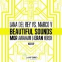 L.a.n.a. Del Rey vs. Marco V - B-autiful Sound.s (Mor Avrahami & Eran Hersh Mashup)