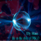 Dj Stas - Life in the style of DISCO