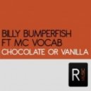Billy Bumperfish feat. Mc Vocab - Chocolate Or Vanilla (Dirty Zen & RockDave Mash-Up)