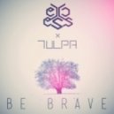 Tulpa & eXcess - Be Brave ()