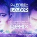 Dj Fresh feat. Sian Evans - Louder (DJ Denis Shmelev & DJ Alex Serov Remix)
