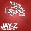 Big Gigantic x Jay Z - Can I Get A.. (Big Gigantic Remix)
