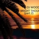 Dj Woody - Bright Thoughts