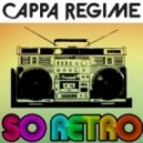 Cappa Regime - So Retro