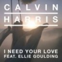 Calvin Harris Ft. Ellie Goulding - I Need Your Love