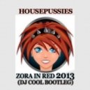 Housepussies - Zora In Red 2013 (Dj Cool Bootleg)