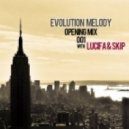Lucifa & Skip - Evolution Melody Opening Mix 001
