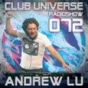Andrew Lu - Club Universe Radioshow 072