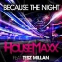 Housemaxx feat. Tesz Millan - Because The Night