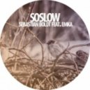 Sebastian Boldt feat. Emka - Soslow ()