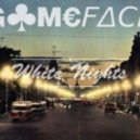GameFace - White Nights