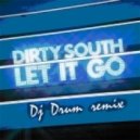 Dirty South - Let It Go