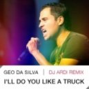 Geo Da Silva - I'll Do You Like A Truck