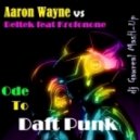 Aaron Wayne vs Beltek feat Krofonone - Ode To Daft Punk (dj Gawreal MasH-Up)