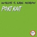 DJ Wallas, Eric Morph - Portrait 2013