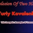Yuriy Kovalenko - The Explosion Of Two Harmonies