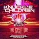 Knuckle Children - The Creator (My House)