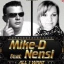 Mike-D Feat. Nensi - All I Want 2013 (ClubPulsers Remix)