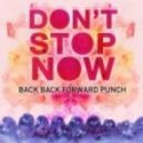 Back Back Forward Punch - Don\'t Stop Now (The Penelopes Remix)