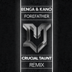 Benga & Kano - Forefather (Crucial Taunt Remix)