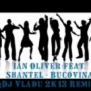 Ian Oliver feat. Shantel - Bucovina (Dj Vladu 2k13 Remix)