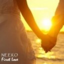 Neeko - First Love (Original Mix)