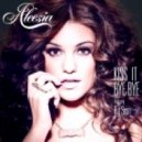 Alessia (feat Big Sean) - Kiss It Bye Bye (Liam Keegan Remix)