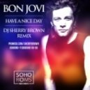 Bon Jovi - Have a nice day (DJ SHERRY BROWN Remix)