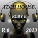 roby b - dj set R 8 2013 mix by ROBY B.