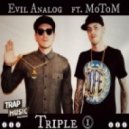 Evil Analog ft. MoTom - Triple X