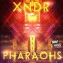 XNDR - Pharaohs