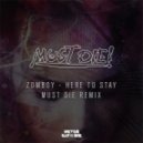 Zomboy feat. Lady Chann - Here To Stay (MUST DIE! Remix)