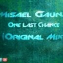 Misael Gauna - One Last Chance