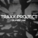 Traxx Project - Superfunk ()