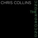 Chris Collins - The Underground