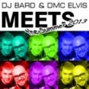DJ Bard & DMC Elvis - Meets The Summer 2013 ()