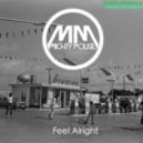Mighty Mouse - Feel Alright