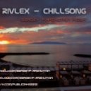 Rivlex - Chillsong