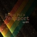 Ruslan Pul's - Techport ep.001