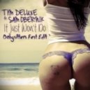 Tim Deluxe Feat. Sam Obernik - It Just Won't Do
