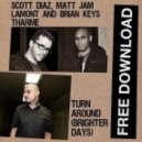 Scott Diaz, Matt Jam Lamont & Brian Keys Tharme - Turn Around (Brighter Days)