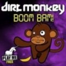 Dirt Monkey - Boom Bam