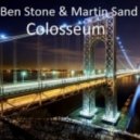 Ben Stone & Martin Sand - Colosseum (Orginal Mix)