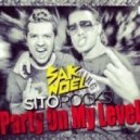 Sak Noel and Sito Rocks - Party On My Level