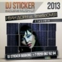 Иван Дорн vs. TimeScOVER - Стыцамен (DJ Sticker exclusive Mush Up)