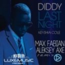 P.Diddy feat. Keishia Cole - Last Night (Aleksey Axe, Max Fabian remix)